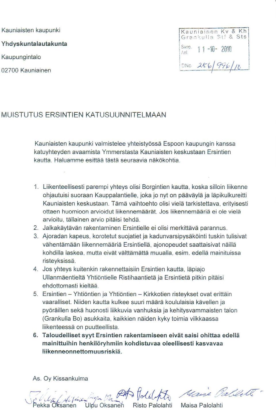 Kauniaislen keskustaan Ersintien kautta. HaluammesittaA ta$a seuraavia nak6kohtia. 1.