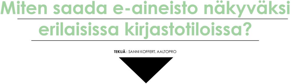 kirjastotiloissa?