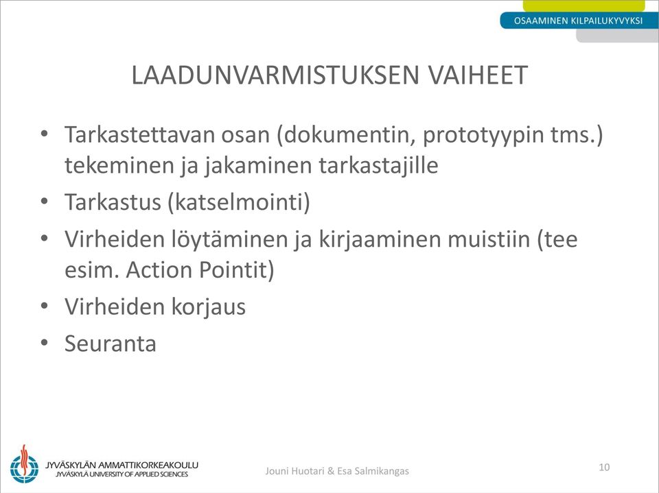 Virheiden löytäminen ja kirjaaminen muistiin (tee esim.