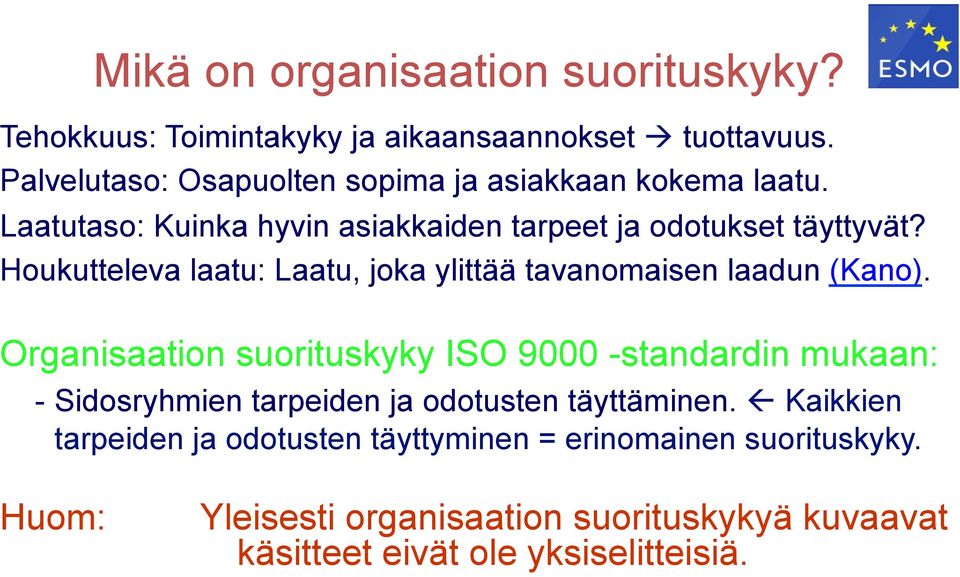 Houkutteleva laatu: Laatu, joka ylittää tavanomaisen laadun (Kano).