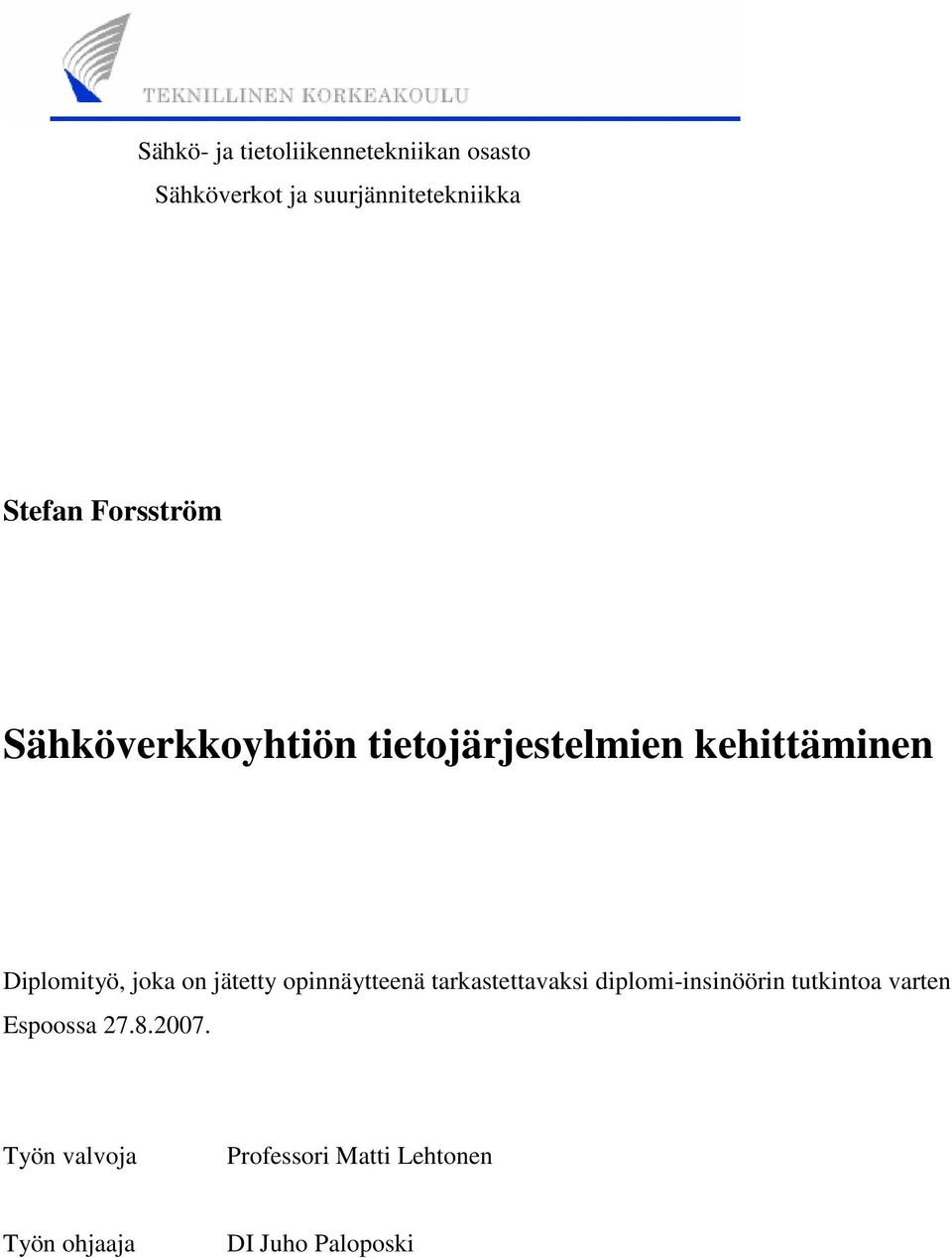 joka on jätetty opinnäytteenä tarkastettavaksi diplomi-insinöörin tutkintoa