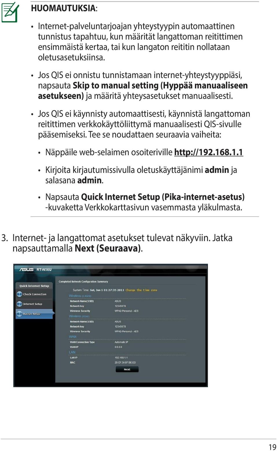 Jos QIS ei käynnisty automaattisesti, käynnistä langattoman reitittimen verkkokäyttöliittymä manuaalisesti QIS-sivulle pääsemiseksi.