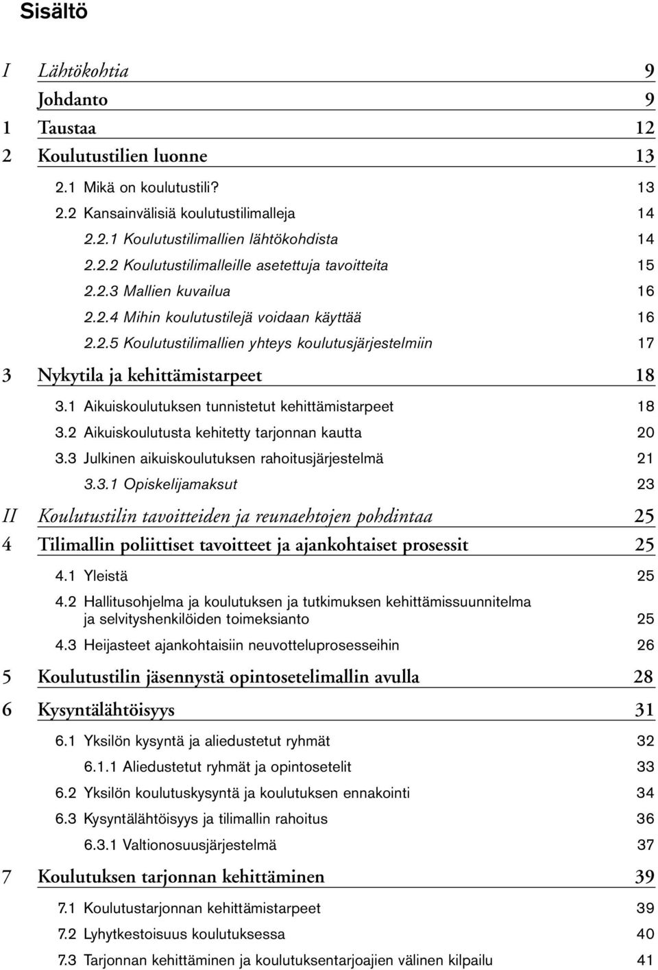 1 Aikuiskoulutuksen tunnistetut kehittämistarpeet 18 3.