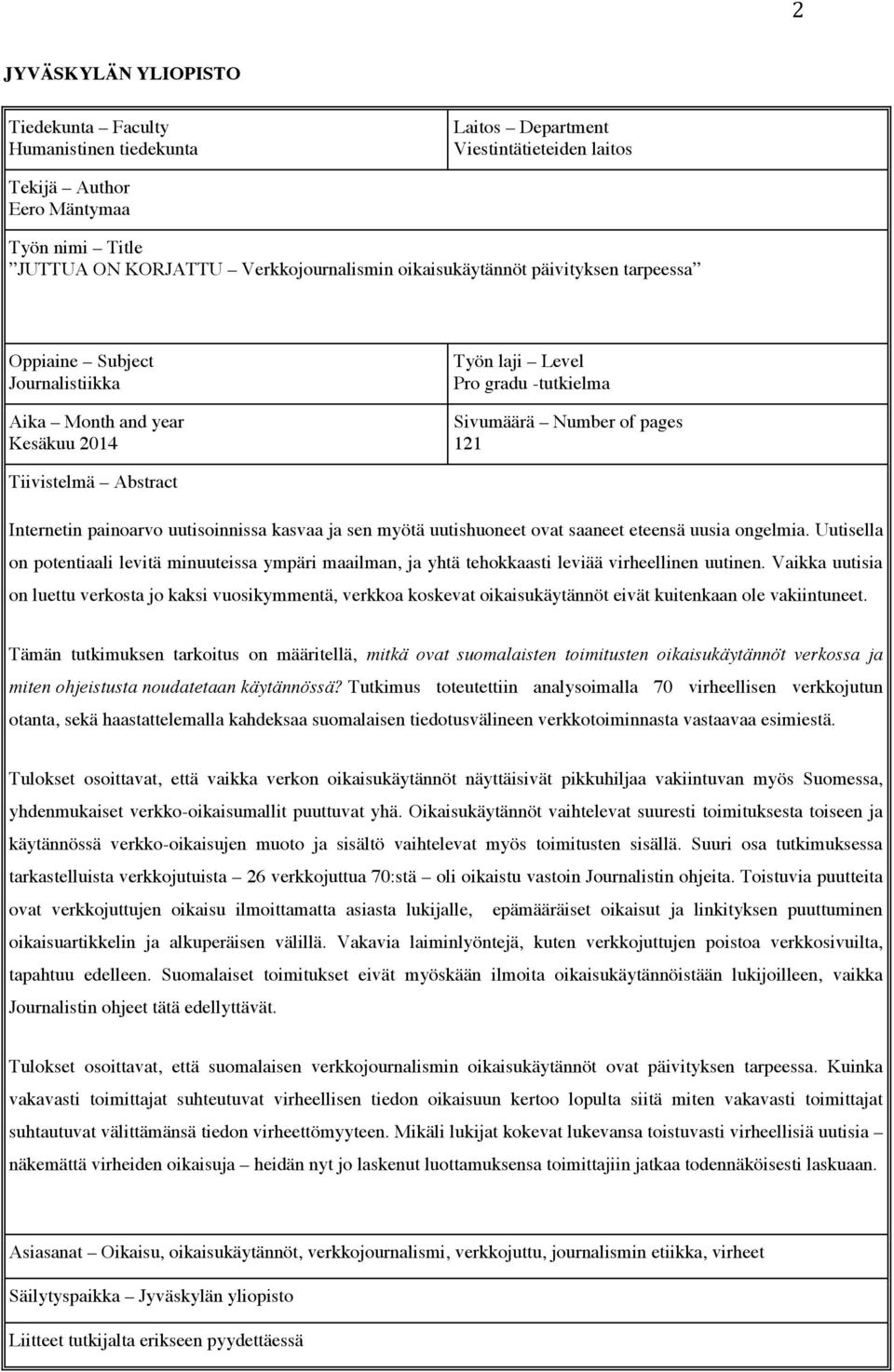 Internetin painoarvo uutisoinnissa kasvaa ja sen myötä uutishuoneet ovat saaneet eteensä uusia ongelmia.
