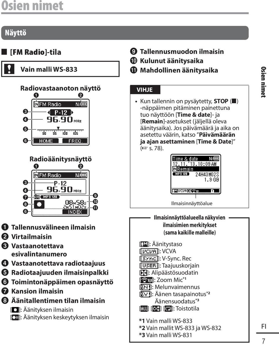 Jos päivämäärä ja aika on asetettu väärin, katso Päivämäärän ja ajan asettaminen [Time & Date] ( s. 78). Osien nimet 3 4 7 8 6 9 0!