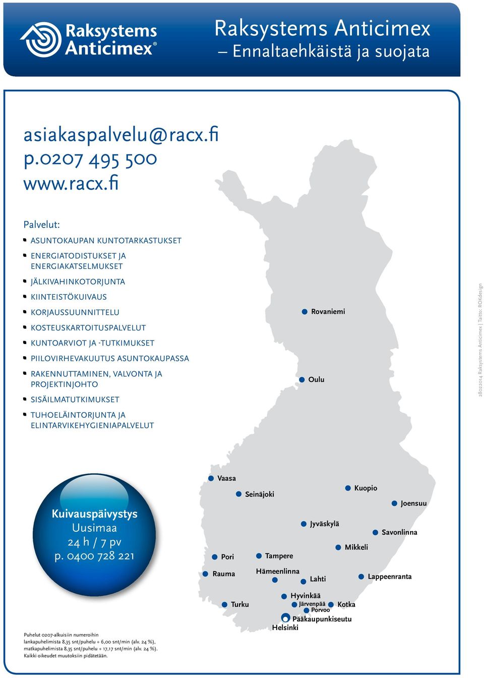 fi Palvelut: ASUNTOKAUPAN KUNTOTARKASTUKSET ENERGIATODISTUKSET JA ENERGIAKATSELMUKSET JÄLKIVAHINKOTORJUNTA KIINTEISTÖKUIVAUS KORJAUSSUUNNITTELU KOSTEUSKARTOITUSPALVELUT KUNTOARVIOT JA -TUTKIMUKSET