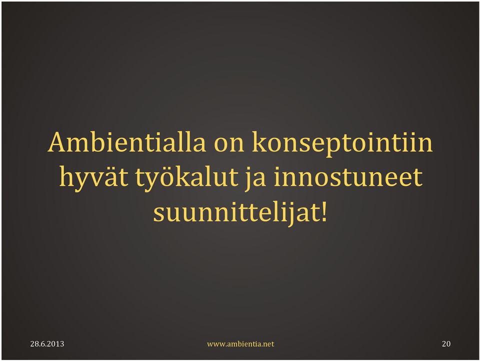 työkalut ja innostuneet