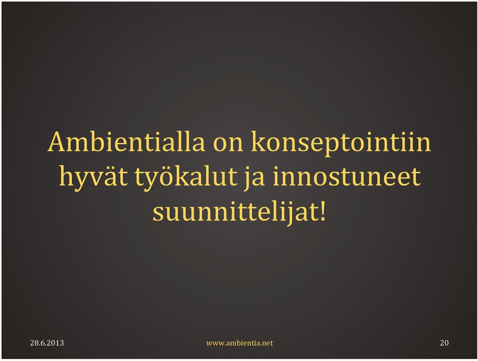 työkalut ja innostuneet