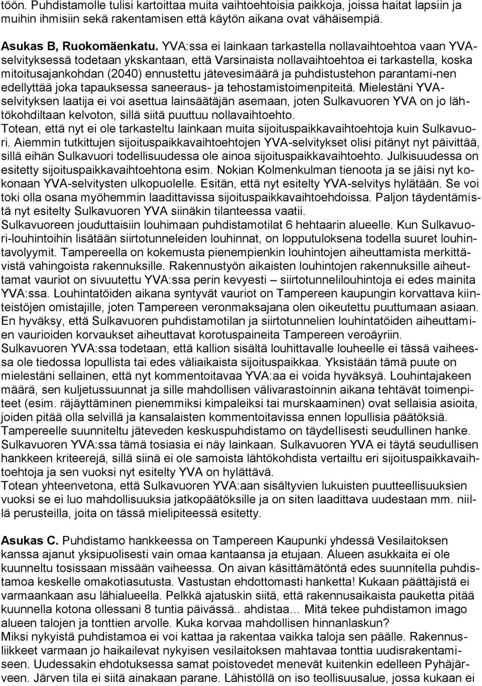 ja puhdistustehon parantami-nen edellyttää joka tapauksessa saneeraus- ja tehostamistoimenpiteitä.