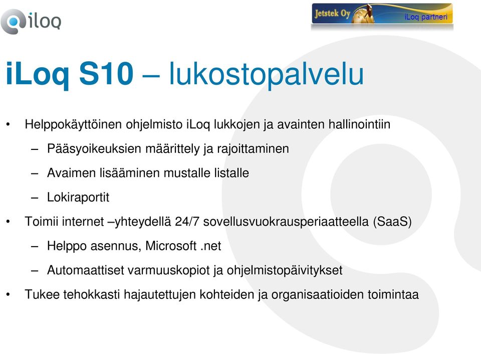 internet yhteydellä 24/7 sovellusvuokrausperiaatteella (SaaS) Helppo asennus, Microsoft.