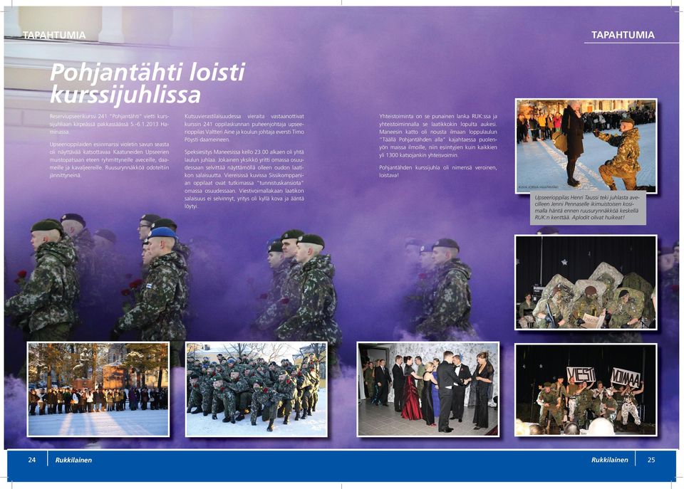 Ruusurynnäkköä odoteltiin jännittyneinä.