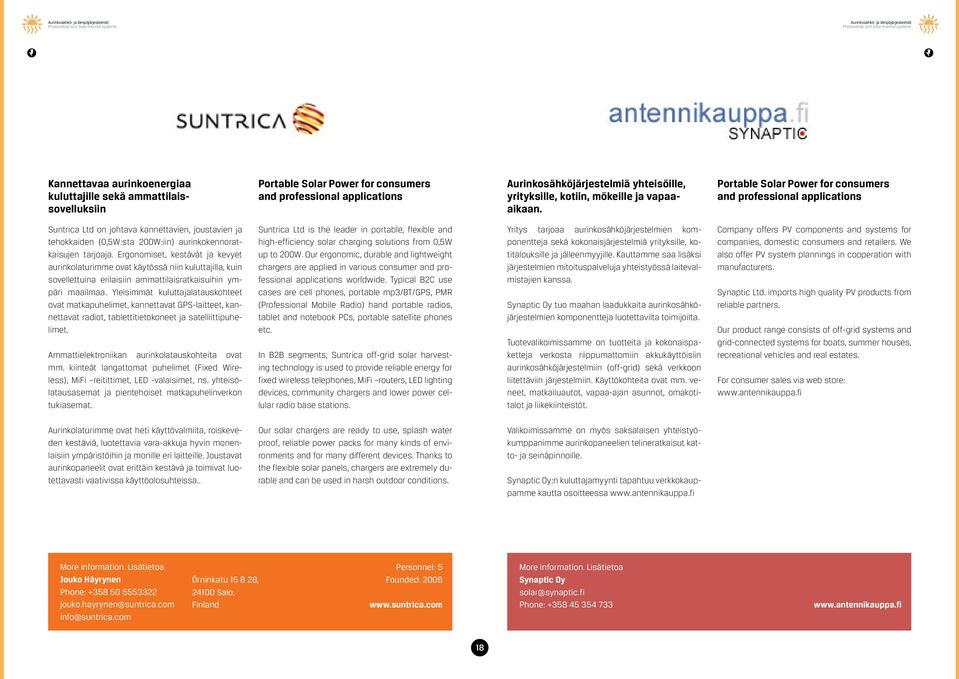 Portable Solar Power for consumers and professional applications Suntrica Ltd on johtava kannettavien, joustavien ja tehokkaiden (0,5W:sta 200W:iin) aurinkokennoratkaisujen tarjoaja.