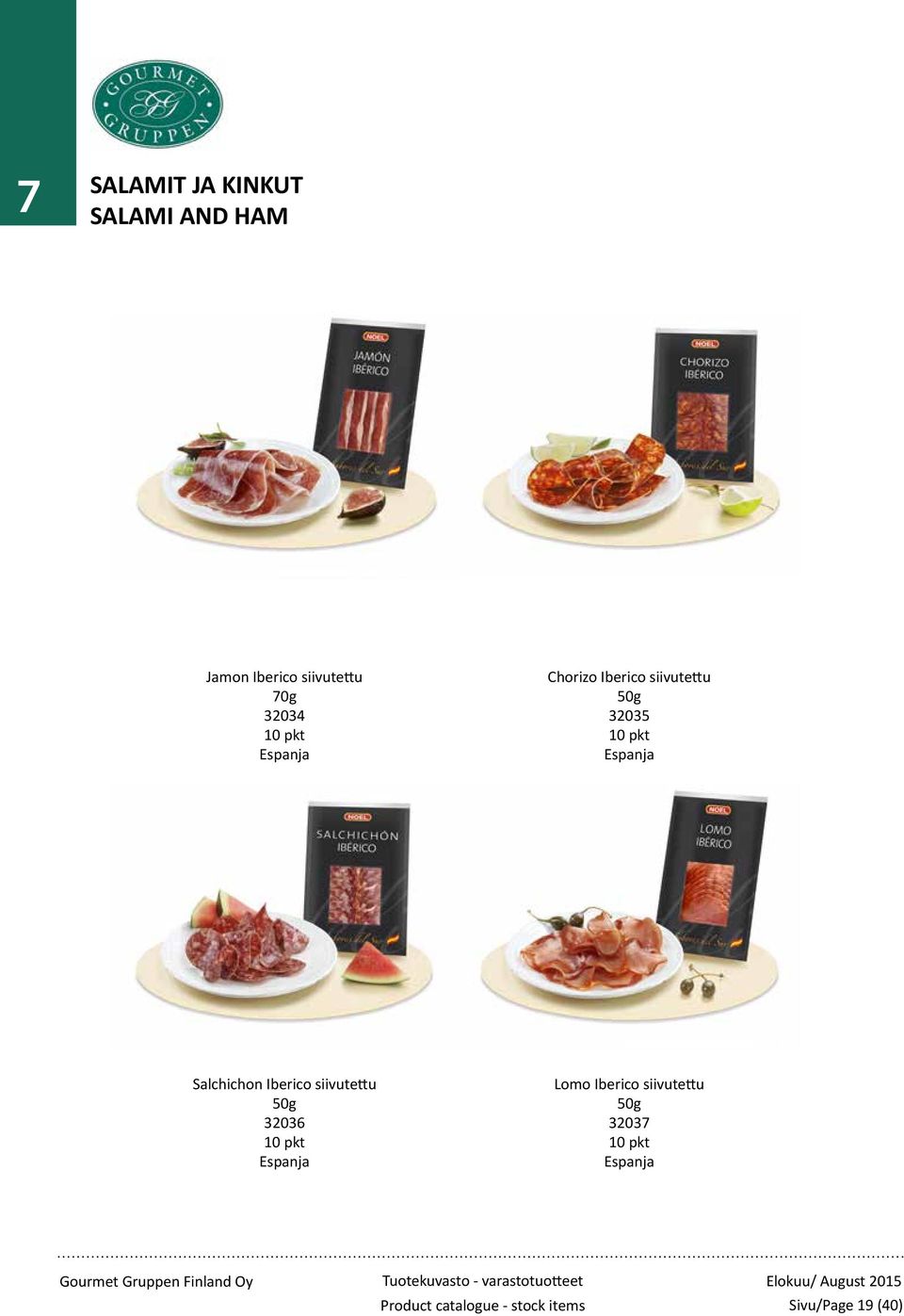 10 pkt Lomo Iberico siivutettu 50g 32037 10 pkt Gourmet Gruppen Finland Oy