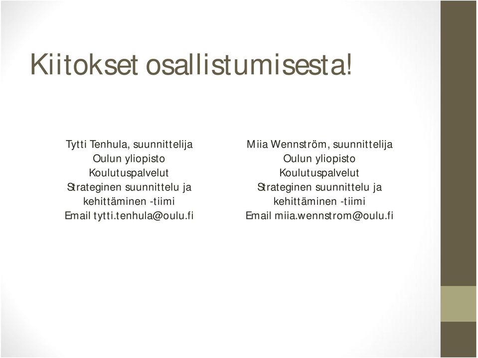 suunnittelu ja kehittäminen -tiimi Email tytti.tenhula@oulu.