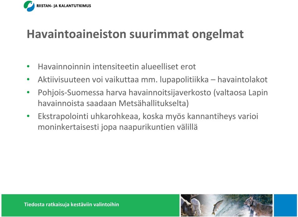 lupapolitiikka havaintolakot Pohjois Suomessa harva havainnoitsijaverkosto (valtaosa