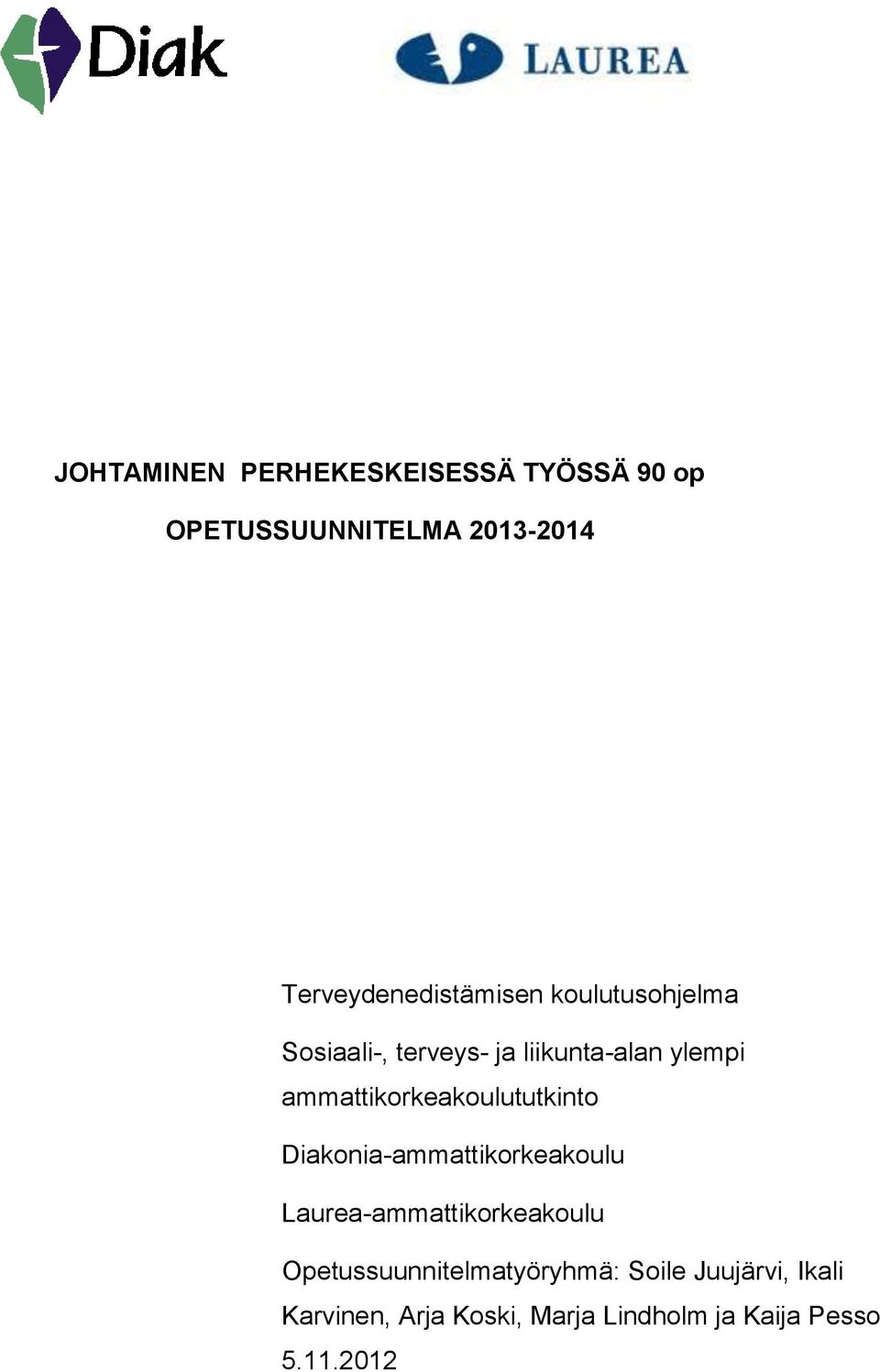 ammattikorkeakoulututkinto Diakonia-ammattikorkeakoulu Laurea-ammattikorkeakoulu