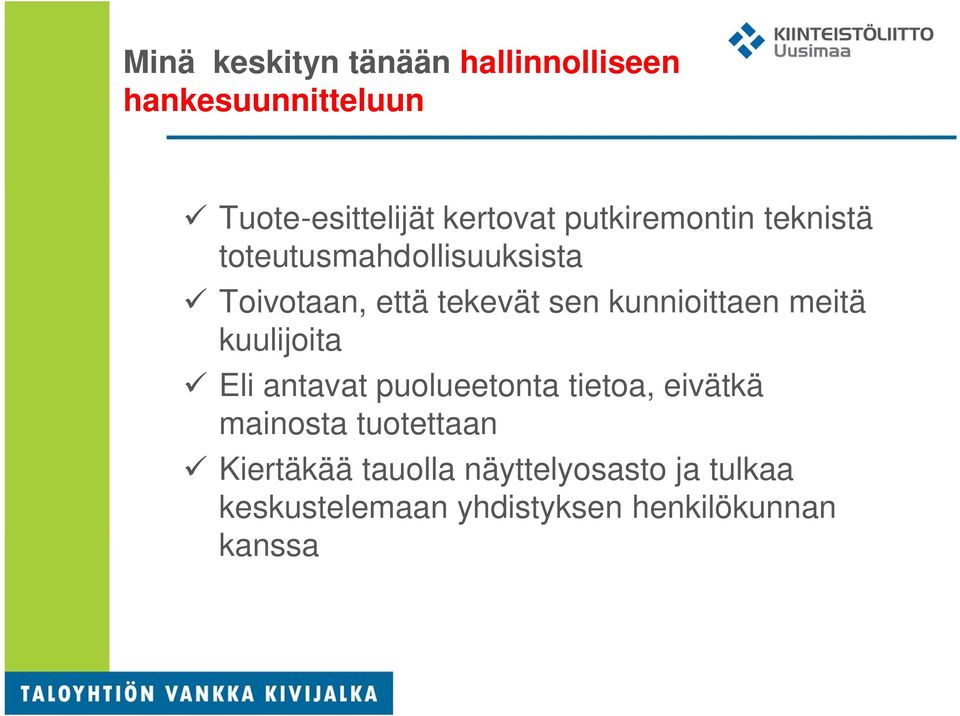 kunnioittaen meitä kuulijoita Eli antavat puolueetonta tietoa, eivätkä mainosta