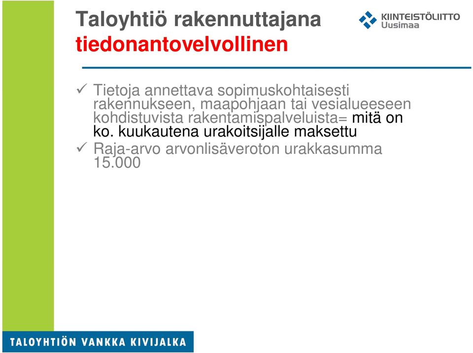 000 Tiedonantovelvoitteen mukaiset tehtävät voidaan sopimuksin siirtää esim.