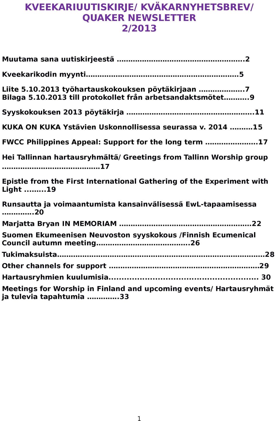 .17 Hei Tallinnan hartausryhmältä/ Greetings from Tallinn Worship group.17 Epistle from the First International Gathering of the Experiment with Light.