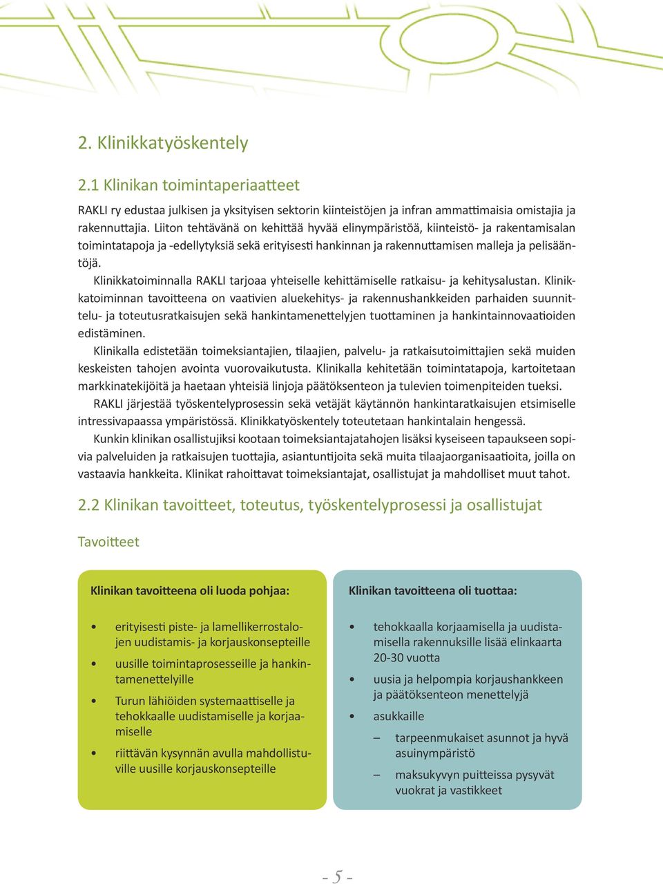 Klinikkatoiminnalla RAKLI tarjoaa yhteiselle kehittämiselle ratkaisu- ja kehitysalustan.