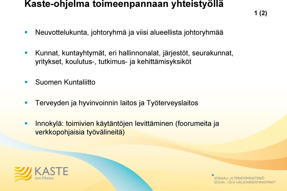koulutus-, tutkimus- ja kehittämisyksiköt Suomen Kuntaliitto Terveyden ja hyvinvoinnin laitos ja