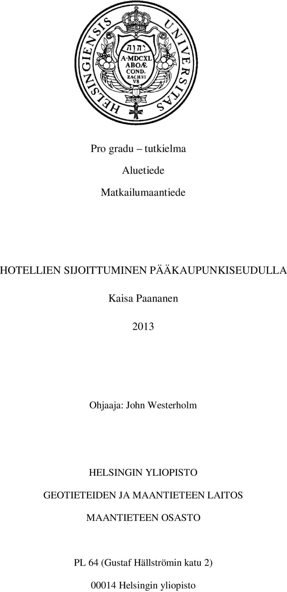 Westerholm HELSINGIN YLIOPISTO GEOTIETEIDEN JA MAANTIETEEN LAITOS