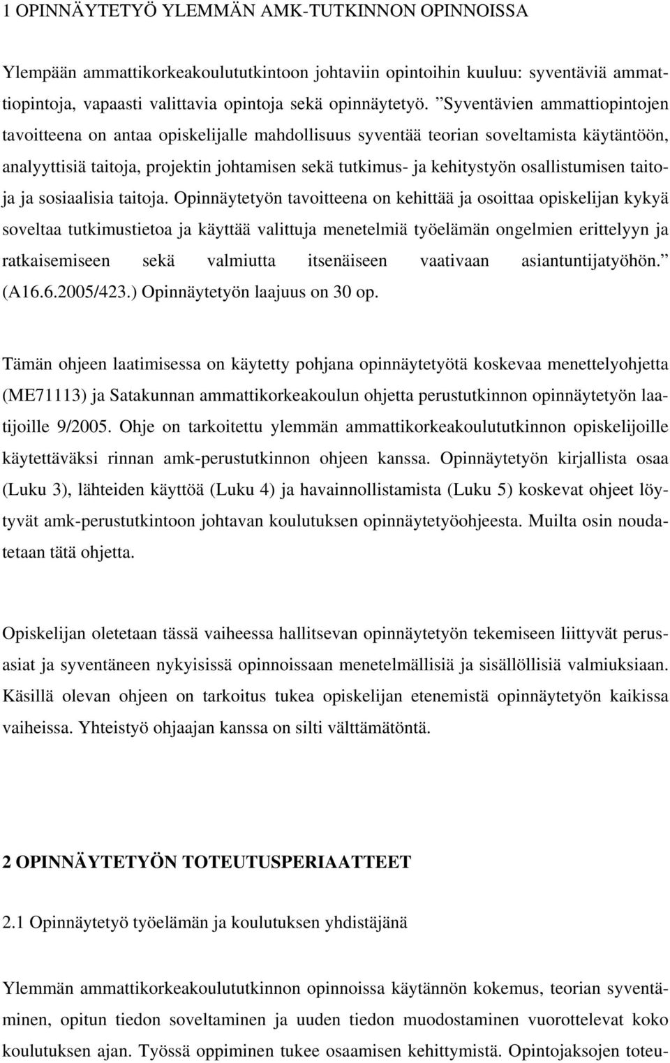 osallistumisen taitoja ja sosiaalisia taitoja.