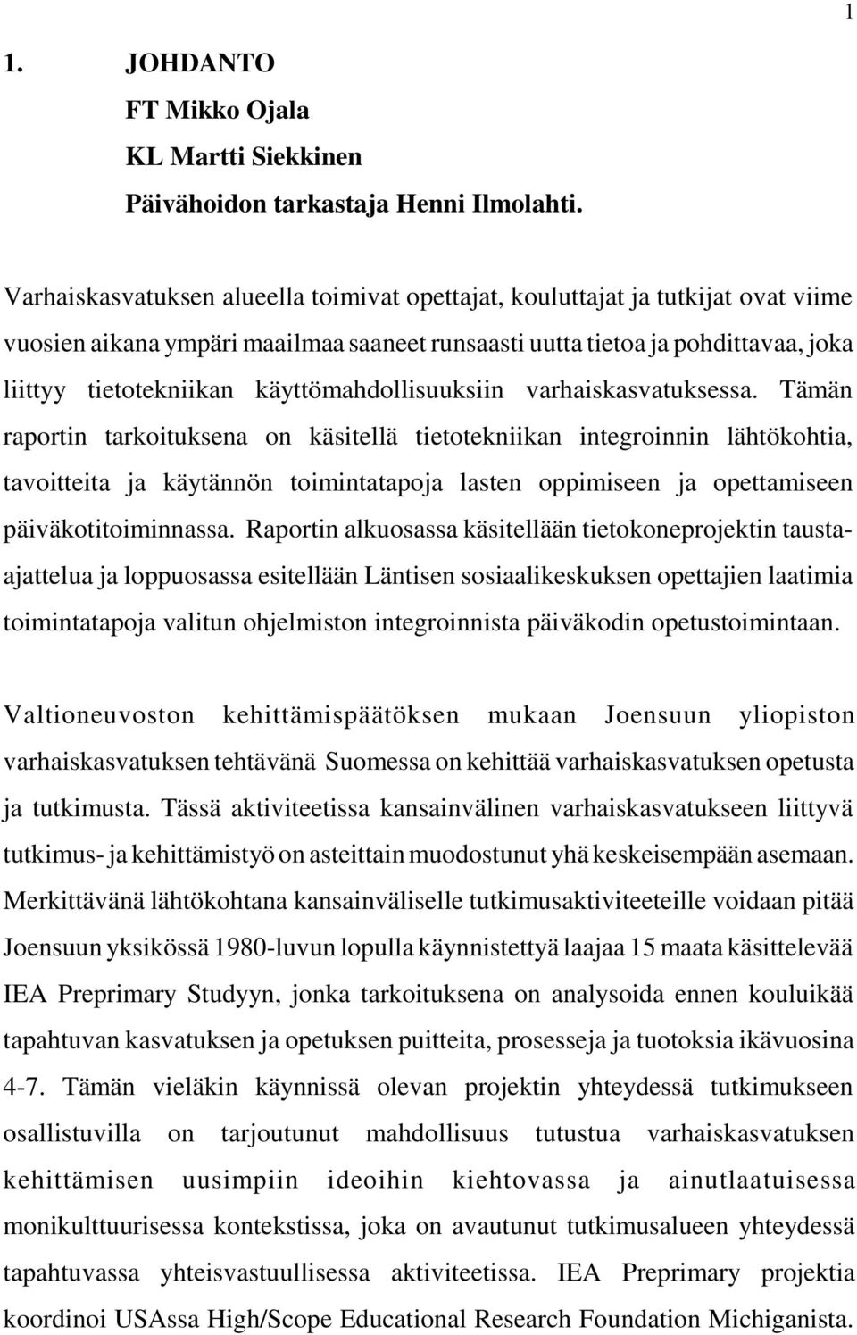 käyttömahdollisuuksiin varhaiskasvatuksessa.