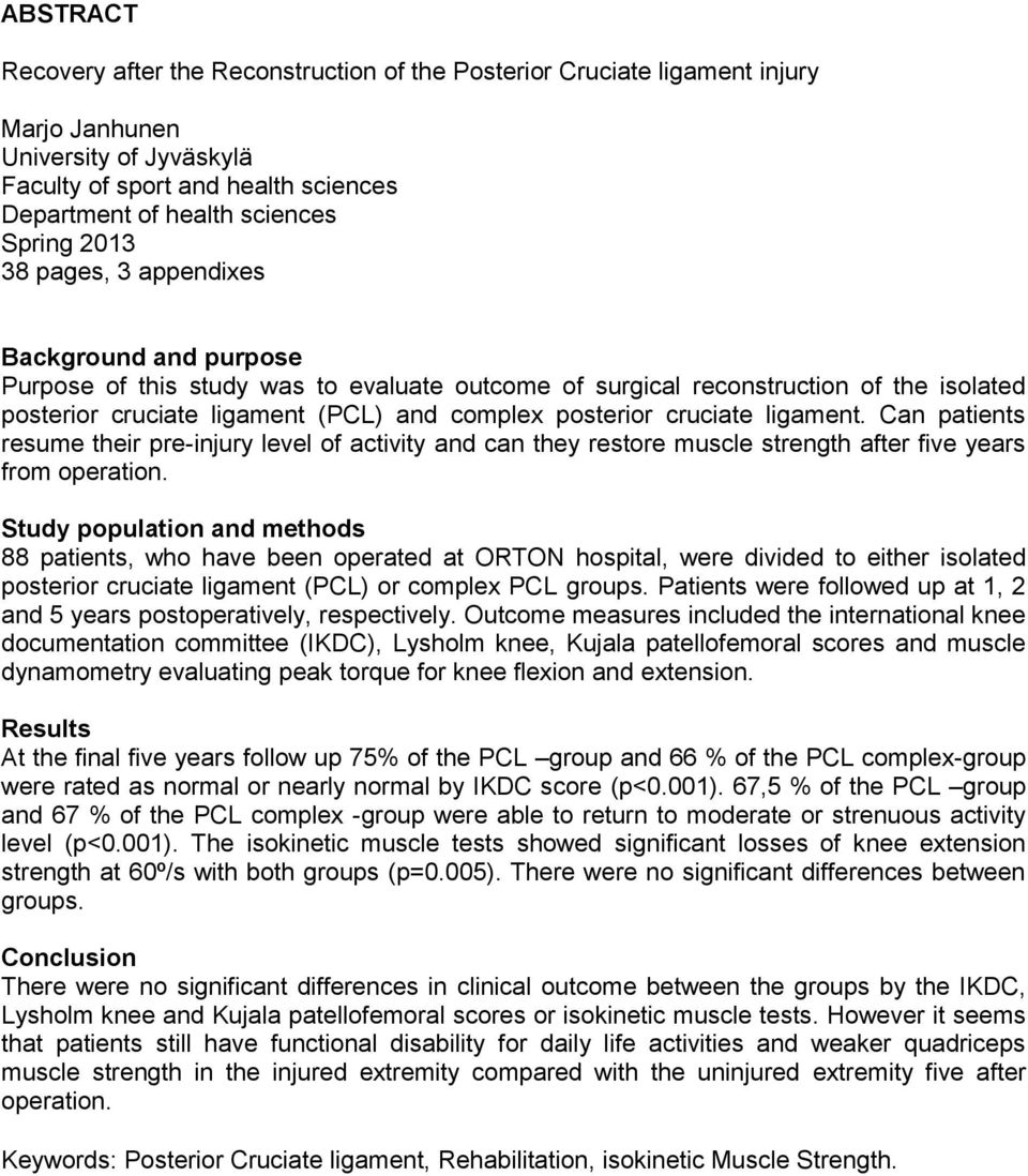 cruciate ligament. Can patients resume their pre-injury level of activity and can they restore muscle strength after five years from operation.