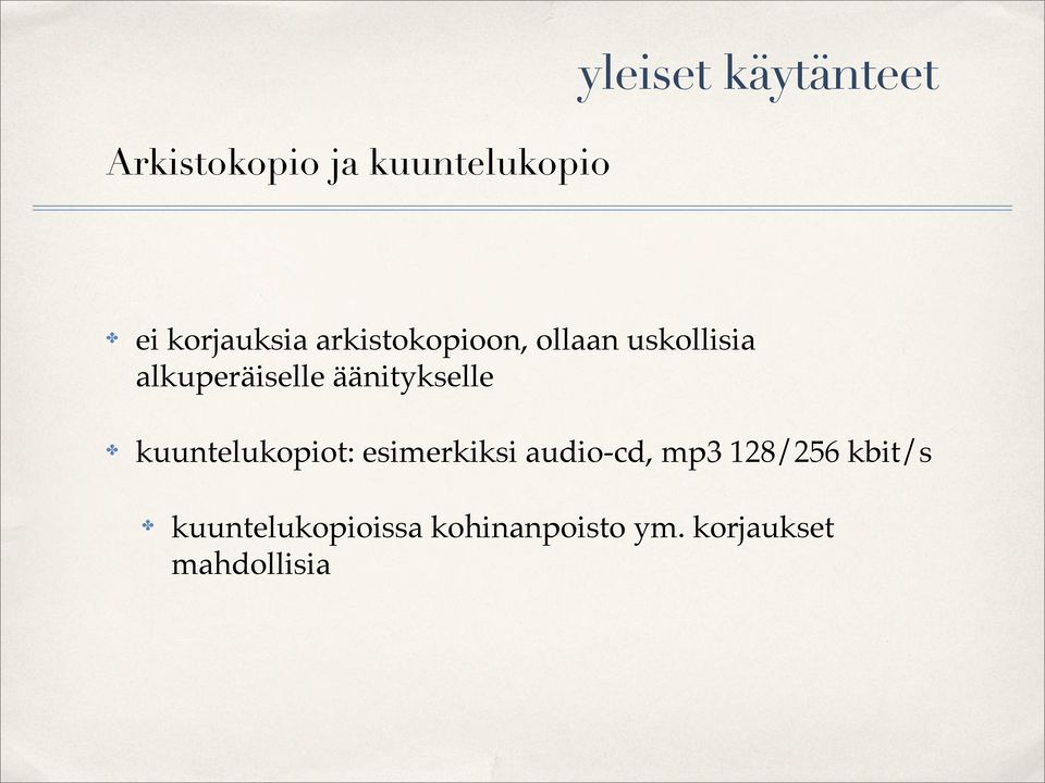 äänitykselle kuuntelukopiot: esimerkiksi audio-cd, mp3