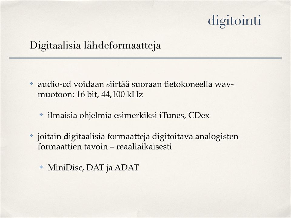 ohjelmia esimerkiksi itunes, CDex joitain digitaalisia formaatteja