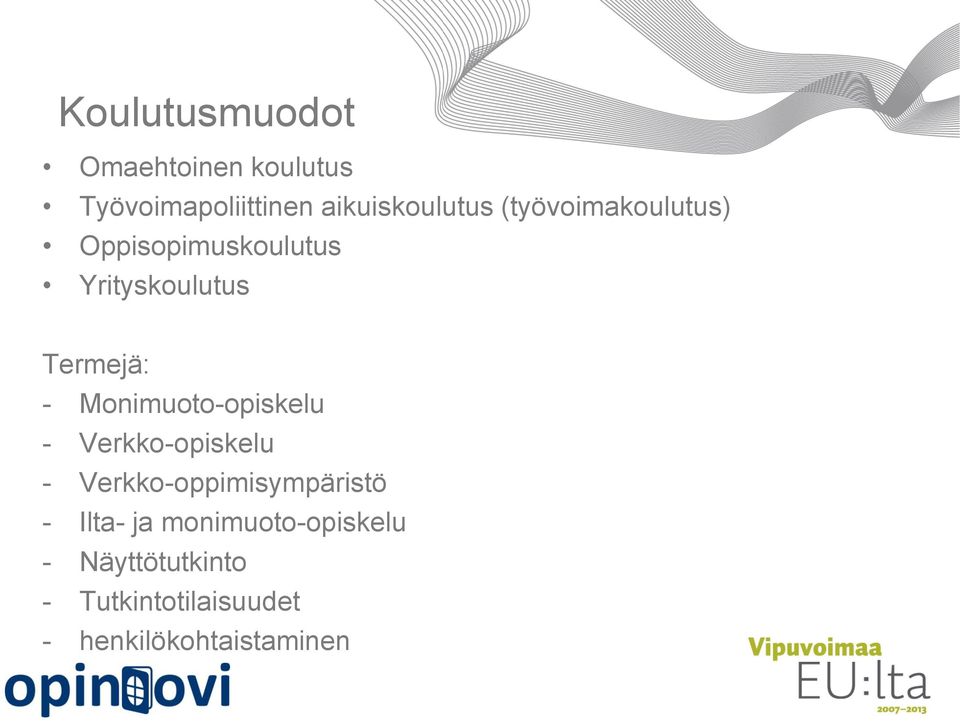 Monimuoto-opiskelu - Verkko-opiskelu - Verkko-oppimisympäristö - Ilta-