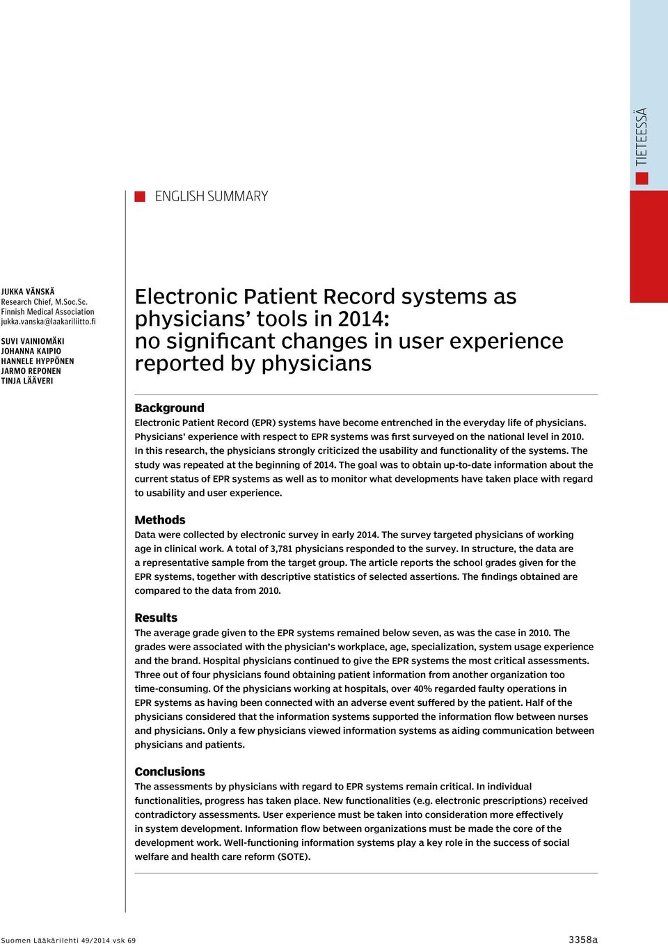 physicians Background Electronic Patient Record (EPR) systems have become entrenched in the everyday life of physicians.