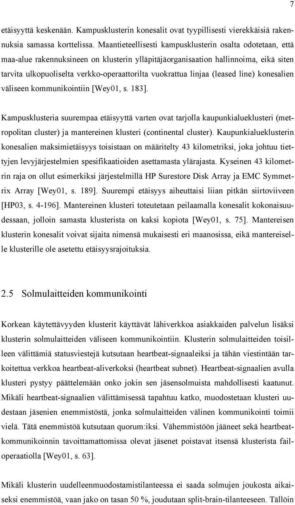 linjaa (leased line) konesalien väliseen kommunikointiin [Wey01, s. 183].