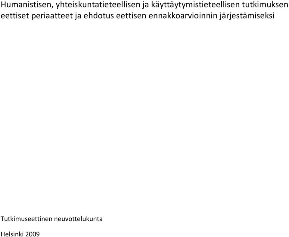 periaatteet ja ehdotus eettisen ennakkoarvioinnin