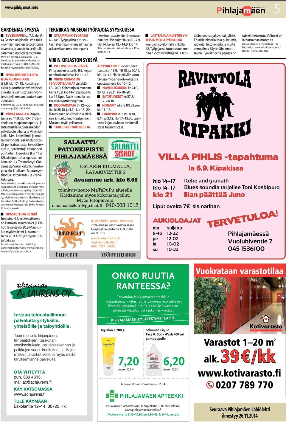 Kurssilla on asiaa puutarhalle hyödyllisistä eliöistä ja valmistetaan hyönteishotelli omaan puutarhaan vietäväksi. Kurssimaksu 30 e. Ennakkoilmoittautuminen p. (09) 3478 400.