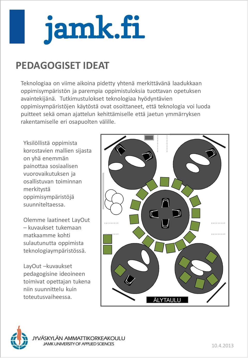 rakentamiselle eri osapuolten välille.