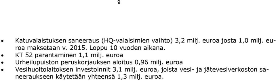 euroa Urheilupuiston peruskorjauksen aloitus 0,96 milj.