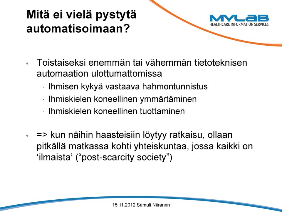 vastaava hahmontunnistus Ihmiskielen koneellinen ymmärtäminen Ihmiskielen koneellinen