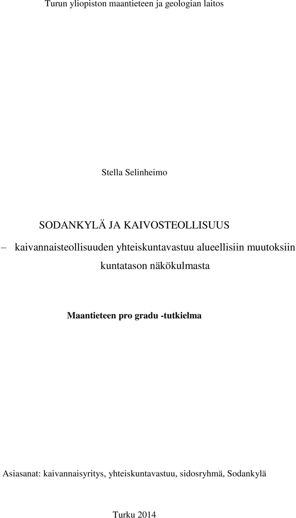 alueellisiin muutoksiin kuntatason näkökulmasta Maantieteen pro gradu