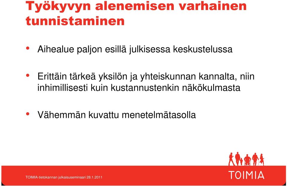 yksilön ja yhteiskunnan kannalta, niin inhimillisesti