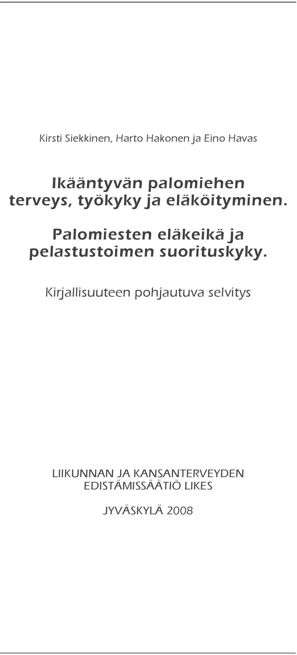 Palomiesten eläkeikä ja pelastustoimen suorituskyky.