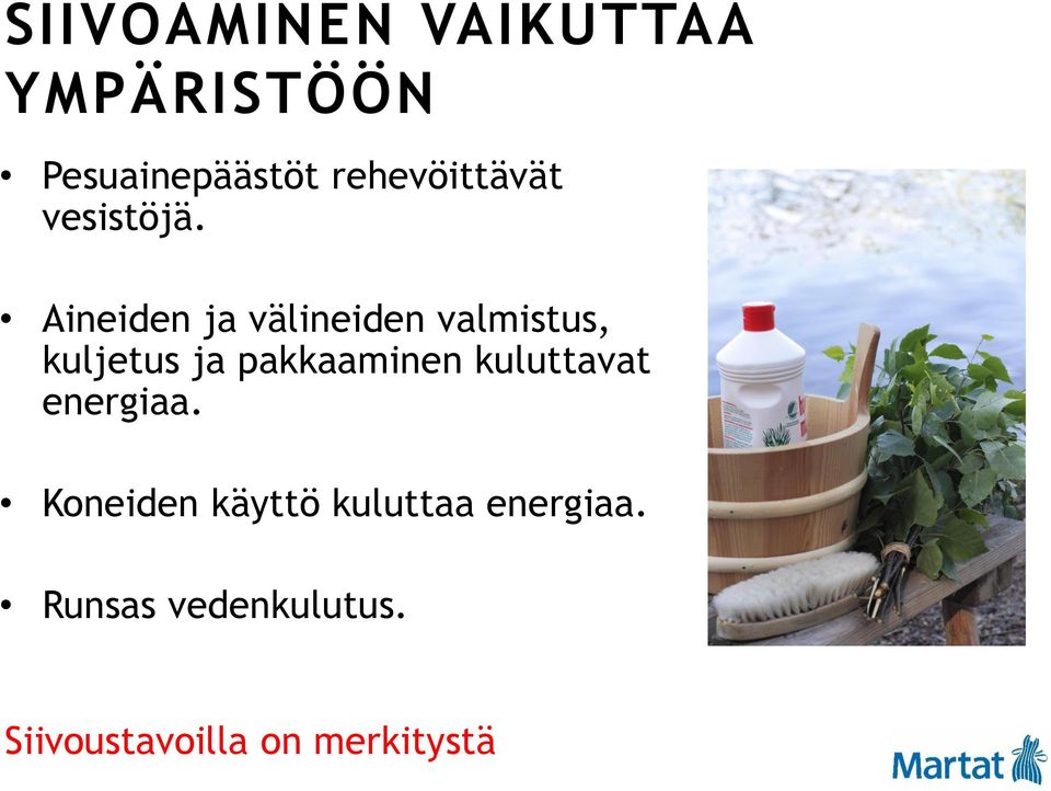 Aineiden ja välineiden valmistus, kuljetus ja pakkaaminen