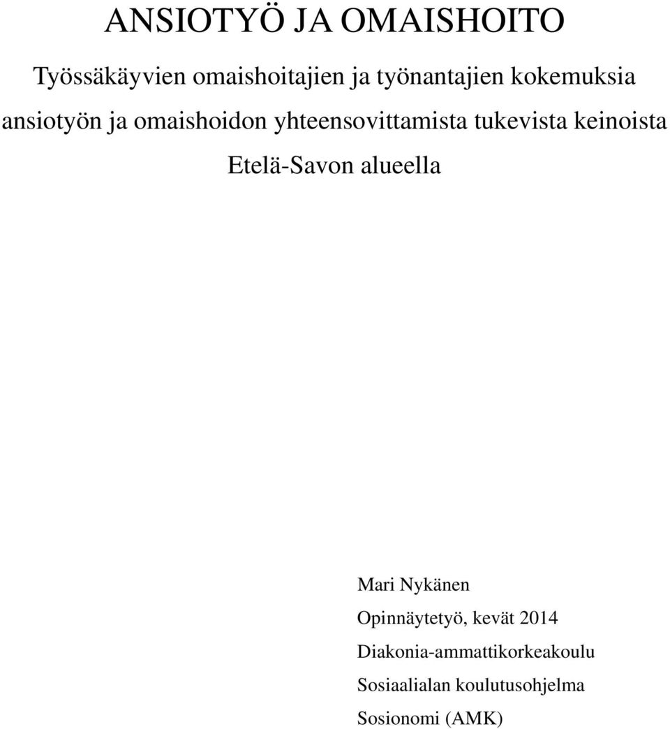 keinoista Etelä-Savon alueella Mari Nykänen Opinnäytetyö, kevät 2014