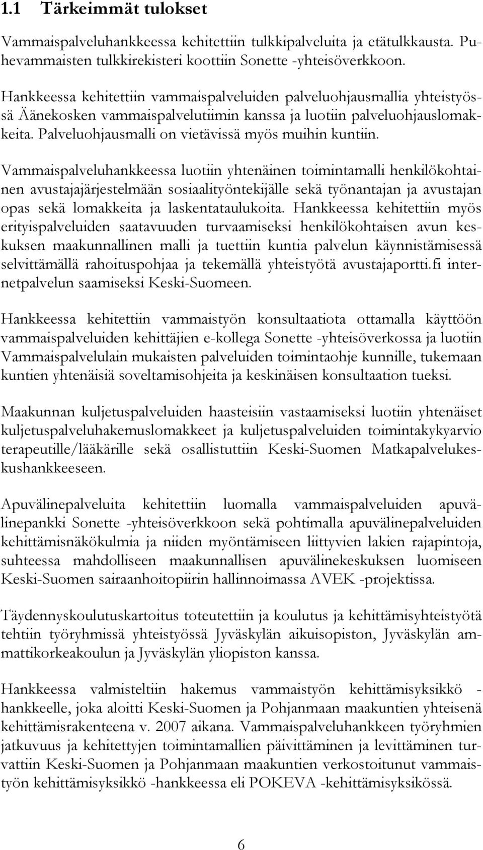 Palveluohjausmalli on vietävissä myös muihin kuntiin.