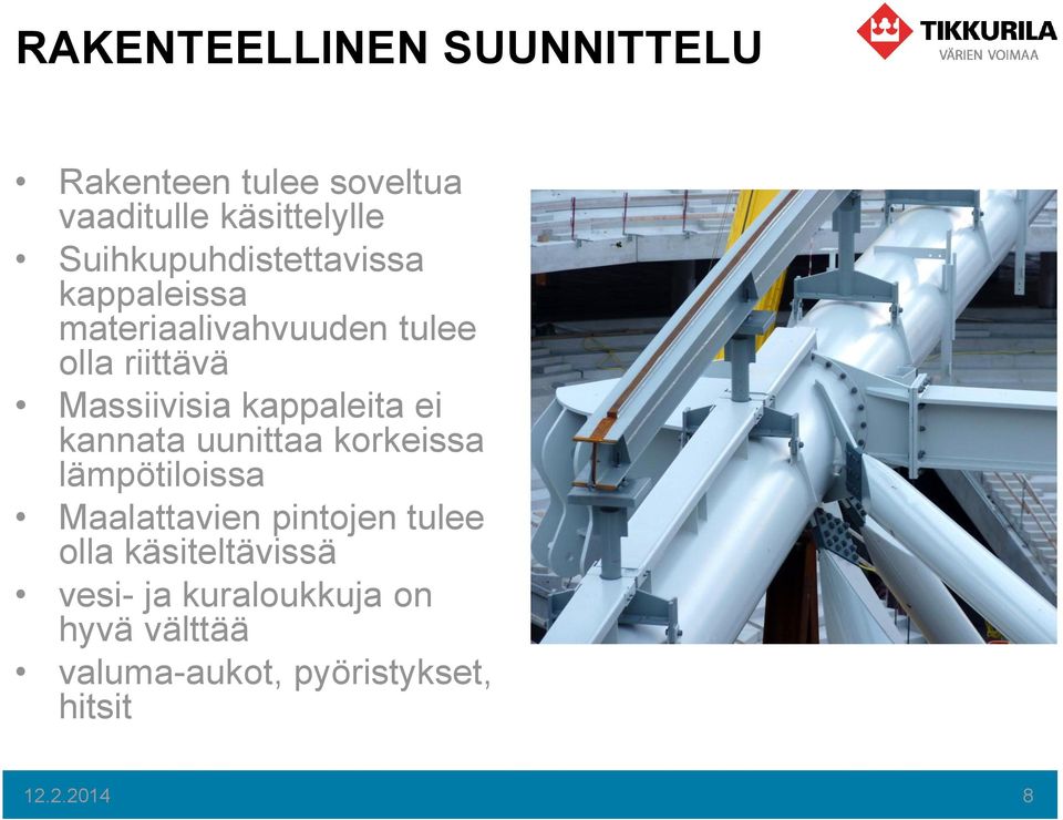 kappaleita ei kannata uunittaa korkeissa lämpötiloissa Maalattavien pintojen tulee olla