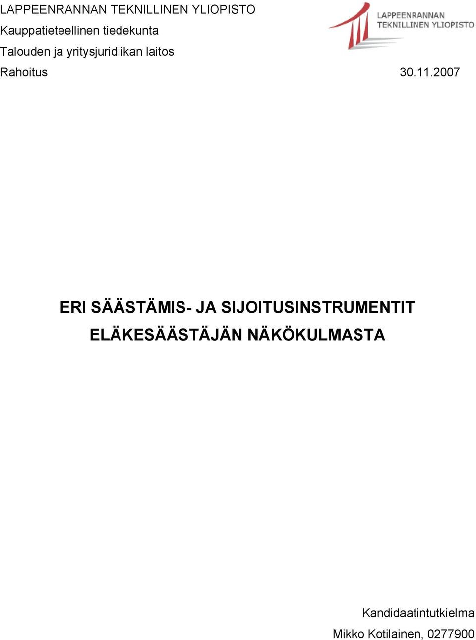 11.2007 ERI SÄÄSTÄMIS- JA SIJOITUSINSTRUMENTIT