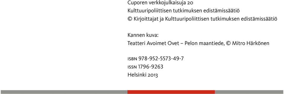 edistämissäätiö Kannen kuva: Teatteri Avoimet Ovet Pelon