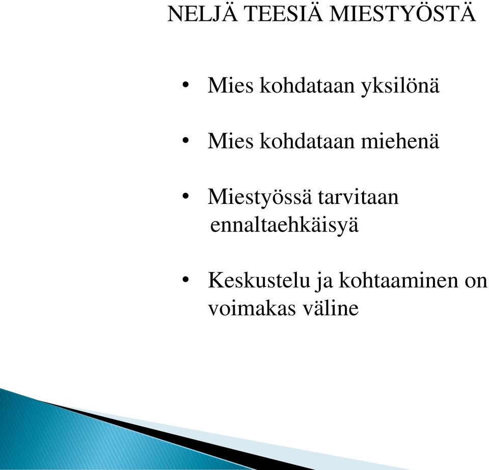 miehenä Miestyössä tarvitaan