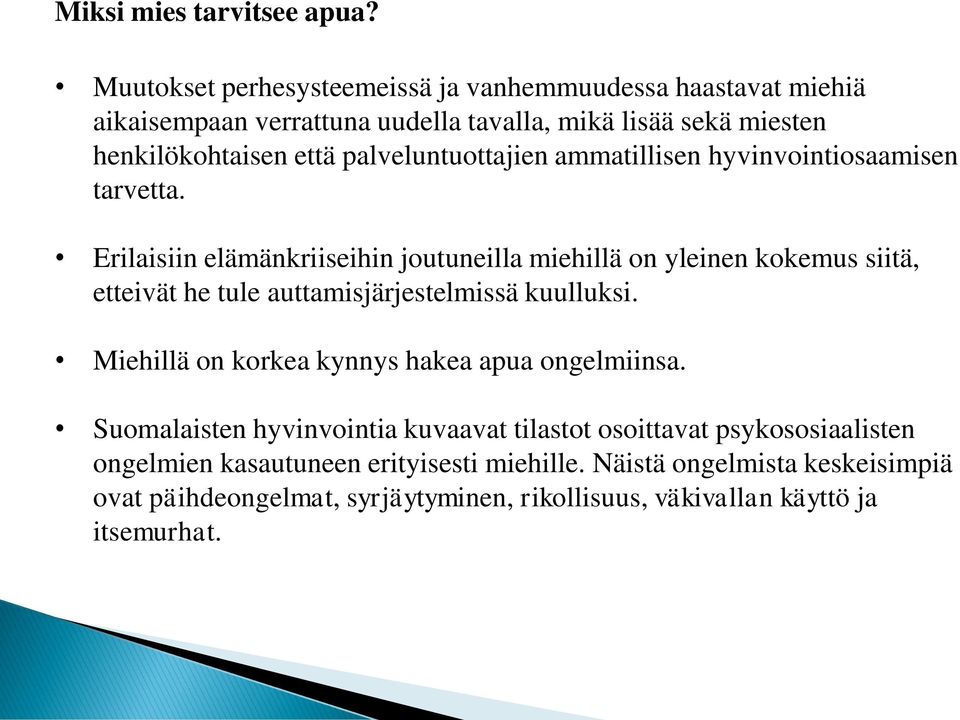 palveluntuottajien ammatillisen hyvinvointiosaamisen tarvetta.
